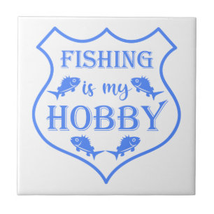 Fishing is my hobby shield quote on crest  tile