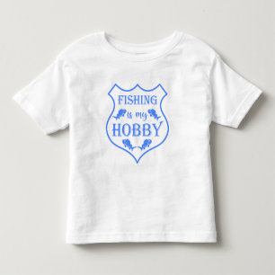 Fishing is my hobby shield quote on crest toddler t-shirt