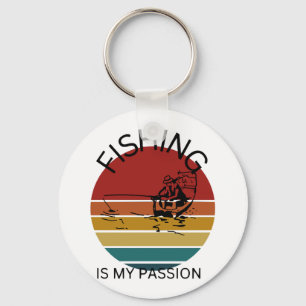 Fishing is my passion, fishing keychain