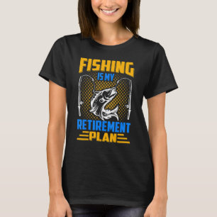 Fishing Is My Retirement Plan Gigging Hook T-Shirt