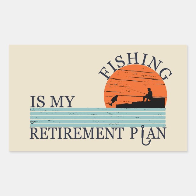 fishing is my retirement plan sticker (Front)