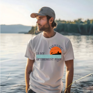 fishing is my retirement plan  T-Shirt