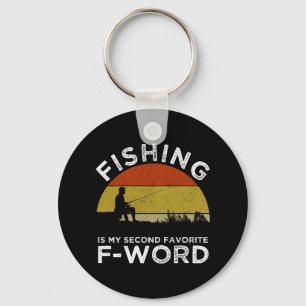 Fishing Is My Second Favourite F-Word Keychain