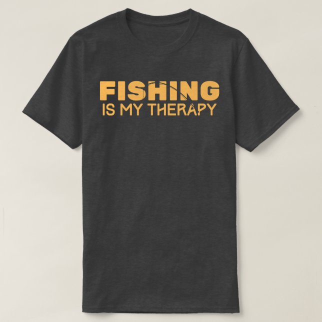 Fishing Is My Therapy T-Shirt (Design Front)