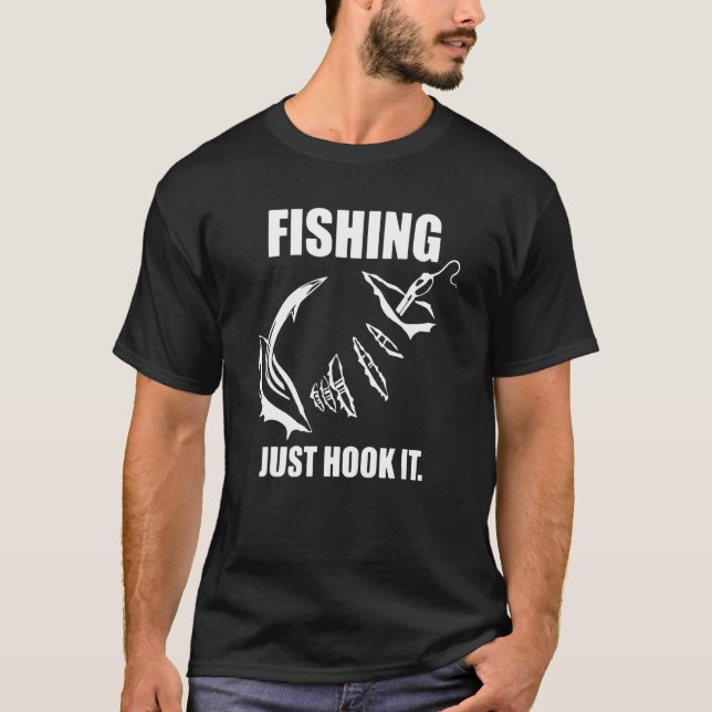 Fishing Just Hook It Love Fishing T-Shirt (Front)