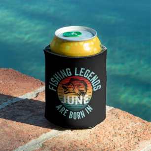 FISHING LEGENDS ARE BORN IN JUNE CAN COOLER
