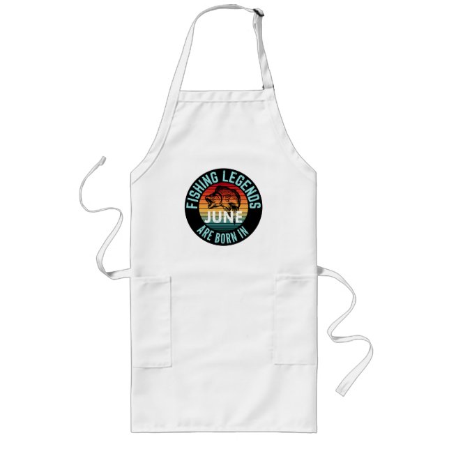 FISHING LEGENDS ARE BORN IN JUNE LONG APRON (Front)