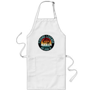 FISHING LEGENDS ARE BORN IN MARCH LONG APRON