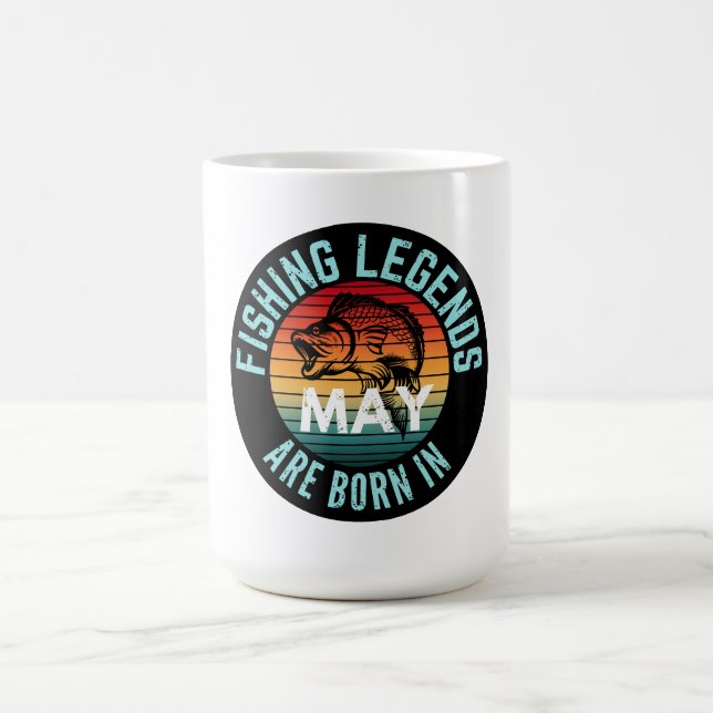 FISHING LEGENDS ARE BORN IN MAY COFFEE MUG (Center)