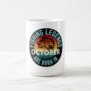 FISHING LEGENDS ARE BORN IN OCTOBER COFFEE MUG