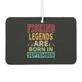 Fishing Legends Are Born In September - Birthday Air Freshener
