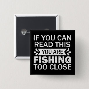 Fishing Lover Fishing To Close Fisherman Dad Funny 2 Inch Square Button