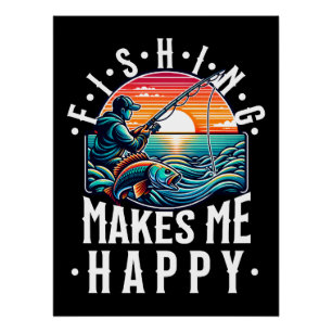 Fishing Makes Me Happy Poster