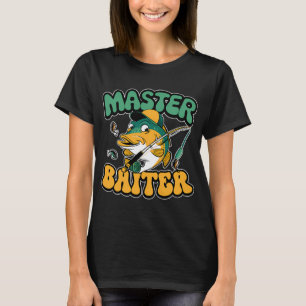 Fishing Master Baiter, A Bad Day Fishing is better T-Shirt