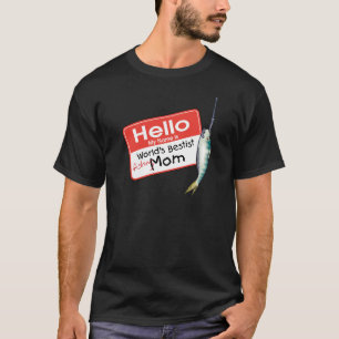 Fishing Mom  Hello T-Shirt