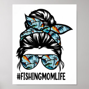 Fishing Mom Life Messy Bun Mom Funny Fishing Mom Poster