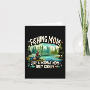 Fishing Mom Like A Normal Mom Card