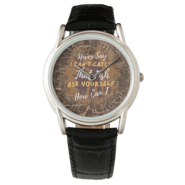 Fishing motivation |Never say  Watch (Front)