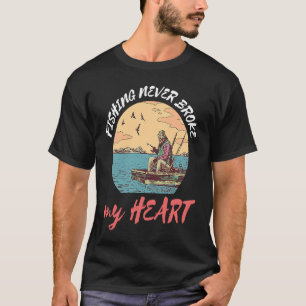 Fishing Never Broke My Heart Fisherman Catch Fish T-Shirt