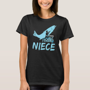 Fishing Niece Fish Fisher Fisherman Hobby T-Shirt