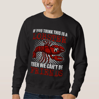 Fishing Not Lobster Crayfish Cajun Sweatshirt