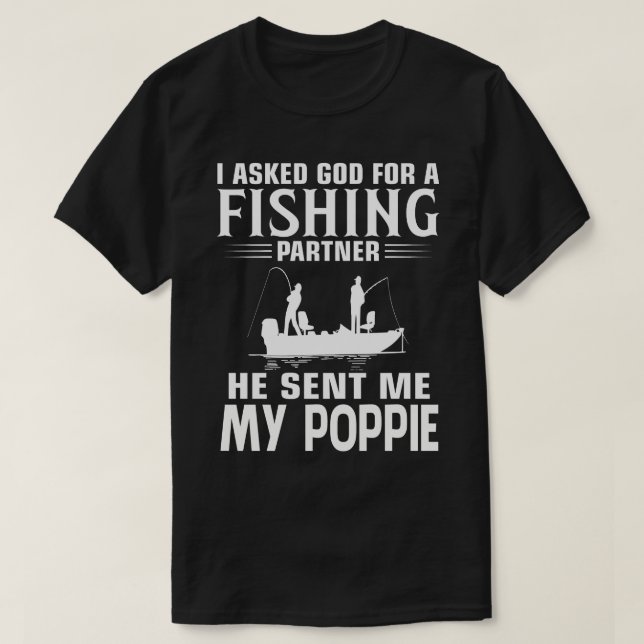 Fishing Partner He Sent Me MY POPPIE T-Shirt (Design Front)
