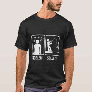 Fishing Problem Solved Fish T-Shirt