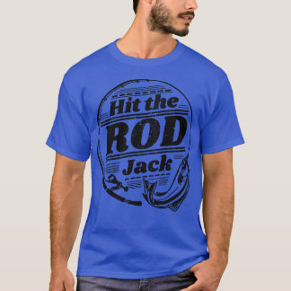 Fishing Pun Hit the Rod 1 T-Shirt