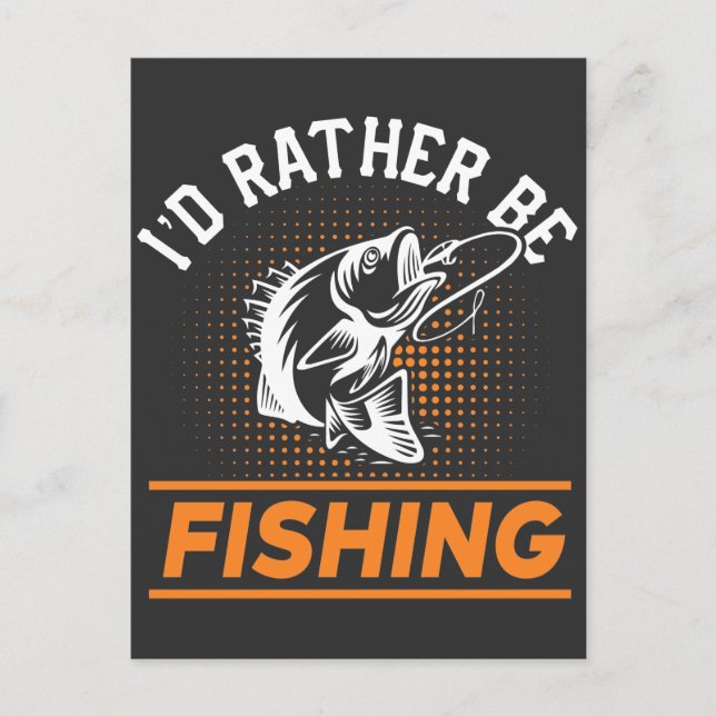 Fishing Quote I'd Rather Be Fishing Men Women 2/2 Postcard (Front)
