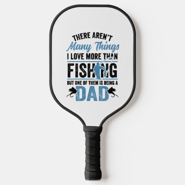 Fishing Rod Fisher Fish Fisherman Fishing Dad Pickleball Paddle (Front)