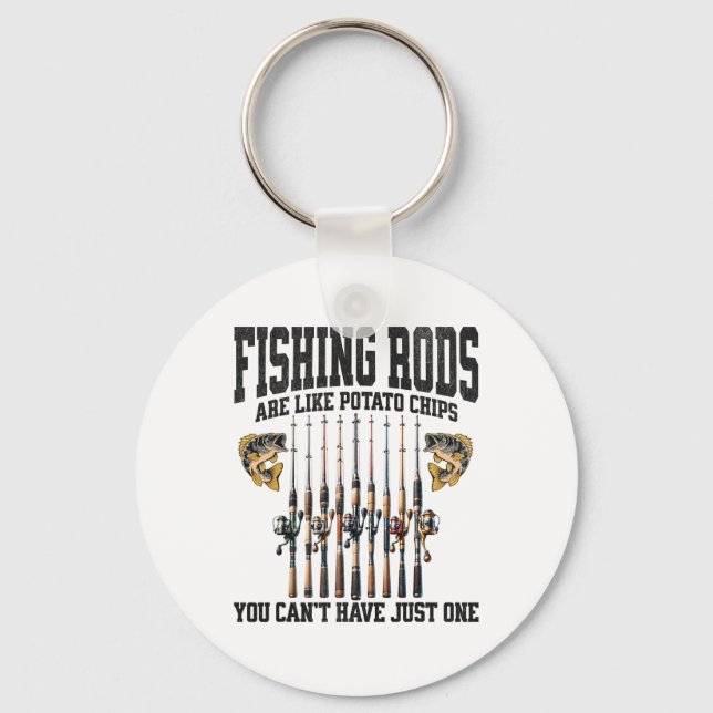 Fishing Rods Are Like Potato Chips You Can’t Have  Keychain (Front)