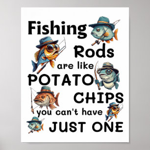 Fishing Rods Are Like Potato Chips You Can't Have  Poster