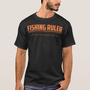 Fishing Ruler Cute Measuring Fisherman Funny T-Shirt