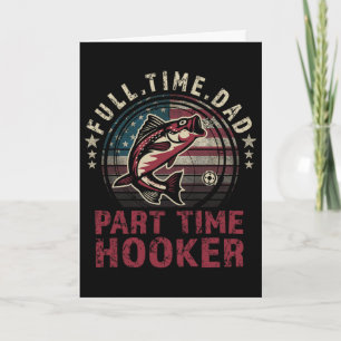 Fishing-shirt Full Time Dad Part Time Funny Byss D Card