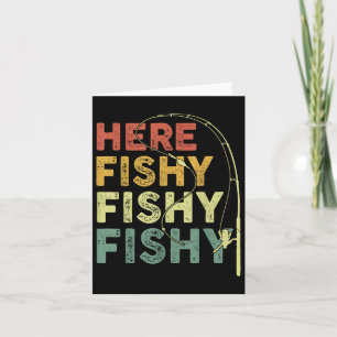 Fishing Shirt Here-fishy Funny B Fish Dad  Card