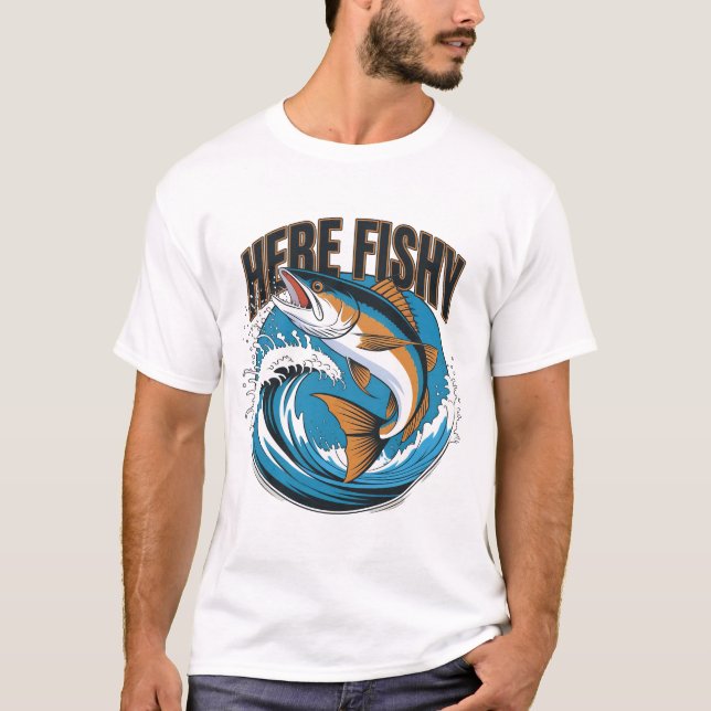 Fishing-Shirt Here-Fishy Graphic Funny T-Shirt (Front)