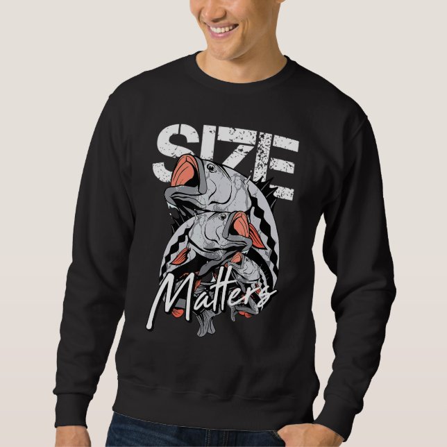 Fishing Size Matter Big Fish Angler Pun Cool Sweatshirt (Front)