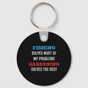 Fishing Solves Most Of My Problems Gardening Solve Keychain