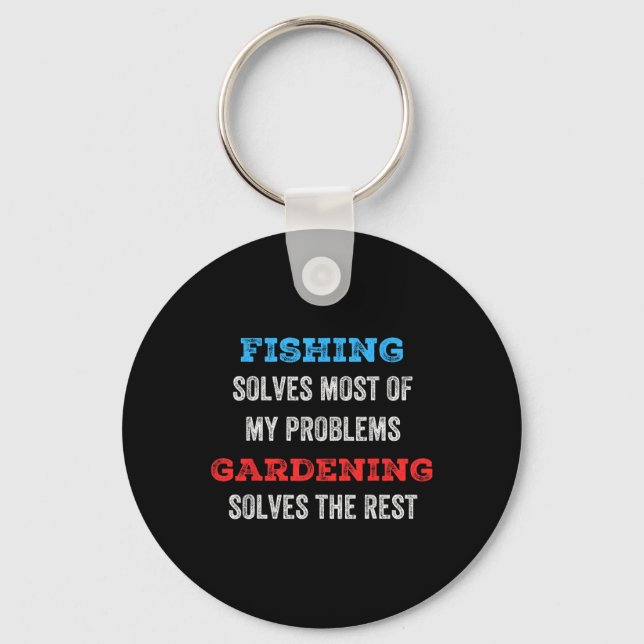 Fishing Solves Most Of My Problems Gardening Solve Keychain (Front)