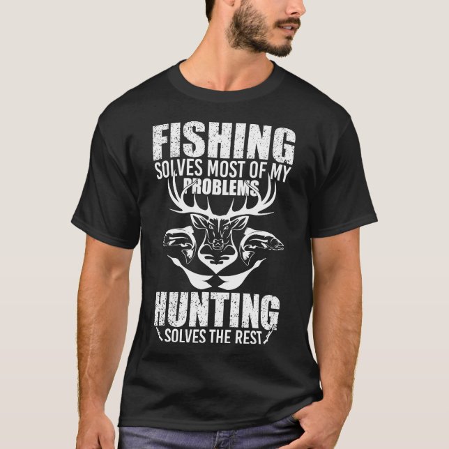 Fishing Solves Most Of My Problems Hunting Gift  T-Shirt (Front)