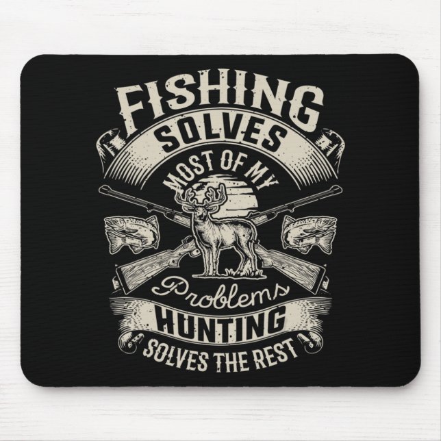 Fishing Solves Most Of My Problems  Hunting Hunter Mouse Pad (Front)