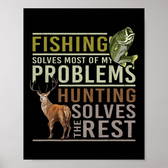 Fishing Solves Most Of My Problems Hunting  Poster (Front)