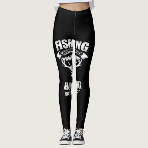 fishing solves most of my problems hunting solves leggings