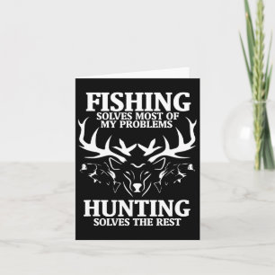 Fishing Solves Most Of My Problems Hunting The Res Card