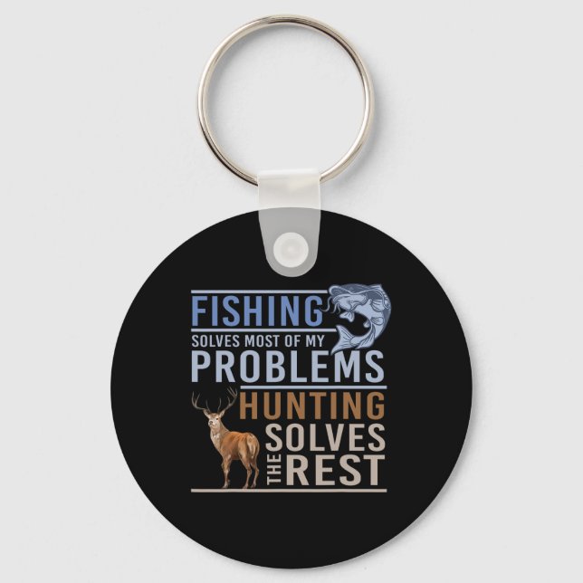 Fishing Solves Most Of My Problems Hunting The Res Keychain (Front)