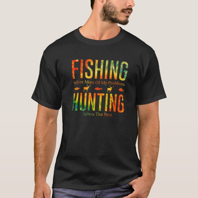 Fishing Solves Most Of My Problems Hunting The Res T-Shirt (Front)