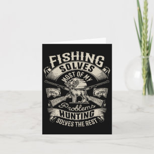 Fishing Solves Most Of My Problems T Shirt Hunting Card