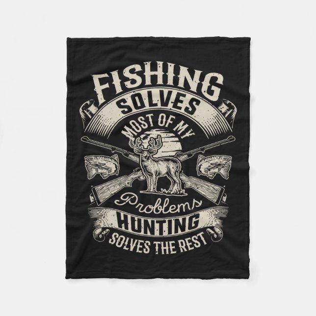 Fishing Solves Most Of My Problems T Shirt Hunting Fleece Blanket (Front)
