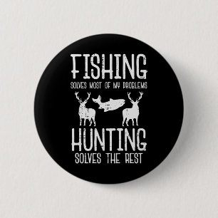 Fishing Solves Most Problems Hunting Rest Funny Me 2 Inch Round Button