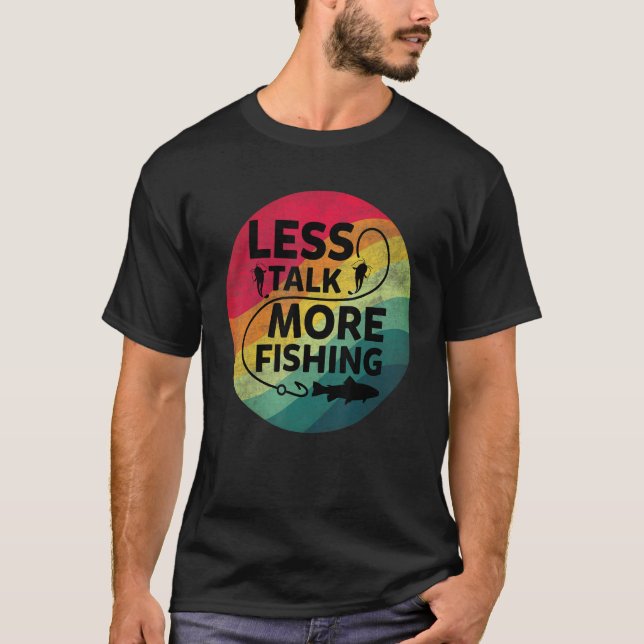 Fishing Text Less Talk More Fishing T-Shirt (Front)